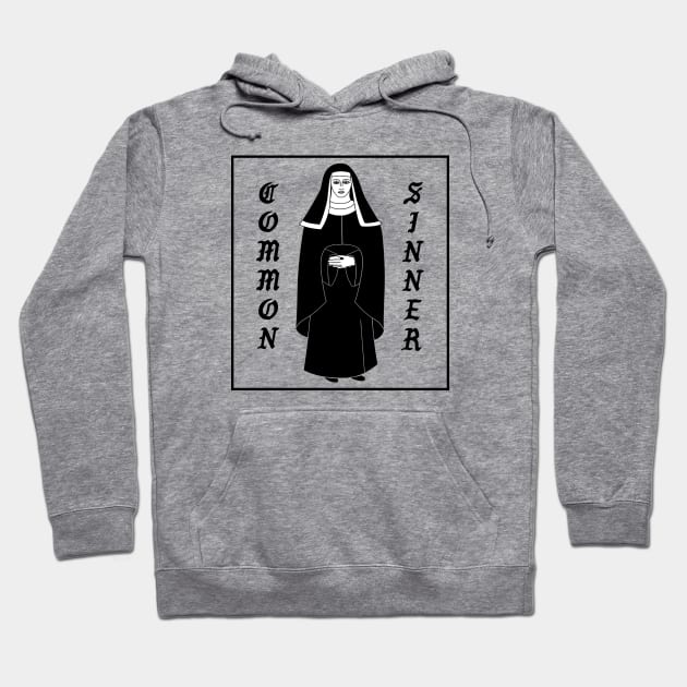 Common sinner,nun Hoodie by Simonpeters98